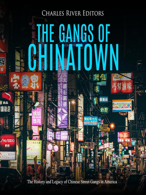 Title details for The Gangs of Chinatown by Charles River Editors - Available